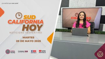 Sudcalifornia Hoy edición vespertina – 20 de mayo 2025