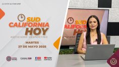 Sudcalifornia Hoy edición vespertina – 27 de mayo 2025.