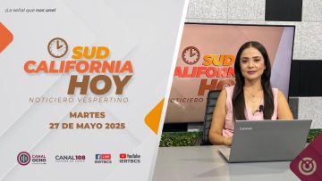 Sudcalifornia Hoy edición vespertina – 27 de mayo 2025.