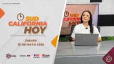 Sudcalifornia Hoy edición vespertina – 15 de mayo 2025