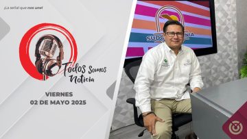 Todos Somos Noticia. En esta ocasión recibiremos a Vladimir Torres. – 02 de mayo 2025.