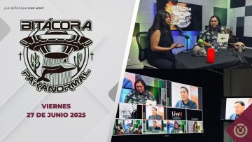 Bitácora Paranormal. – 27 de junio 2025.
