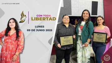 Con Toda Libertad. – 09 de junio 2025.