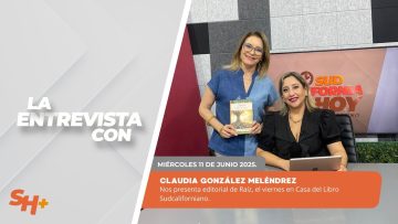 🗣️💬#LaEntrevista con Claudia González Meléndrez – 11 de junio 2025.