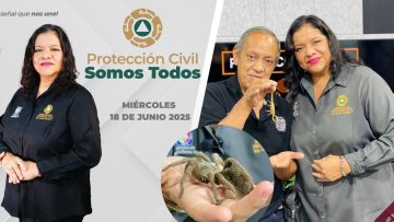 Protección Civil Somos Todos  – 18 de junio 2025.