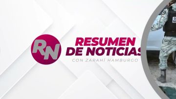 Resumen de noticias 📰 con Zarahí Hamburgo – 23 de junio 2025.