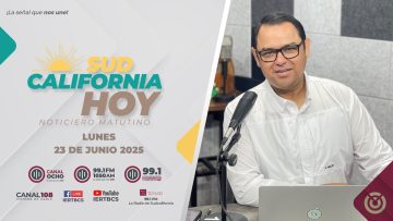 Sudcalifornia Hoy edición matutina. – 23 de junio 2025.