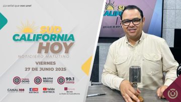 Sudcalifornia Hoy edición matutina  – 27 de junio 2025.