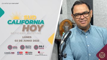 Sudcalifornia Hoy edición matutina. – 2 de junio 2025.