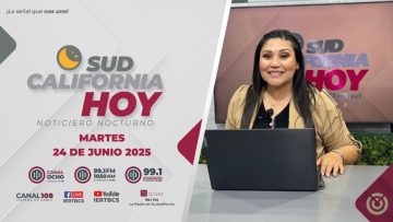 Sudcalifornia Hoy edición nocturna  – 24 de junio 2025.