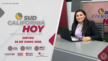 Sudcalifornia Hoy edición nocturna – 26 de junio 2025.