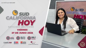 Sudcalifornia Hoy edición nocturna. – 27 de junio 2025.