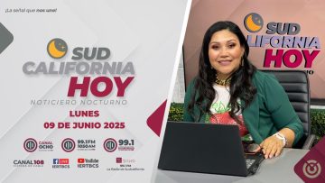 Sudcalifornia Hoy edición nocturna. – 09 de junio 2025.