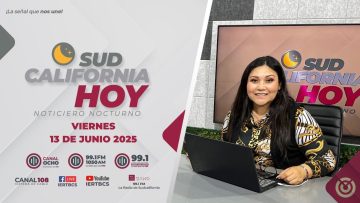 Sudcalifornia Hoy edición nocturna.  – 13 de junio 2025.