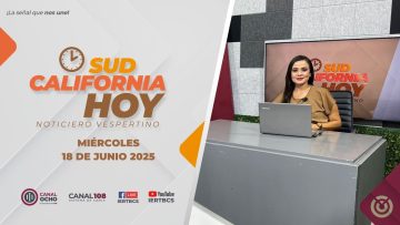 Sudcalifornia Hoy edición vespertina – 18 de junio 2025.