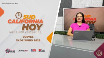 Sudcalifornia Hoy edición vespertina – 19 de junio 2025.