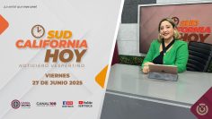 Sudcalifornia Hoy edición vespertina – 27 de junio 2025.