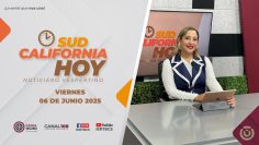 Sudcalifornia Hoy edición vespertina. – 06 de junio 2025.