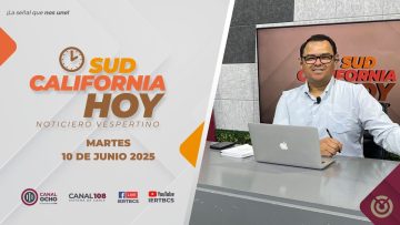 Sudcalifornia Hoy edición vespertina – 10 de junio 2025.