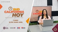 Sudcalifornia Hoy edición vespertina – 16 de junio 2025.