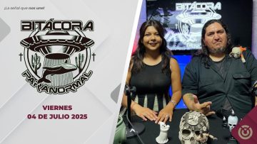 Bitácora Paranormal – 04 de julio 2025.