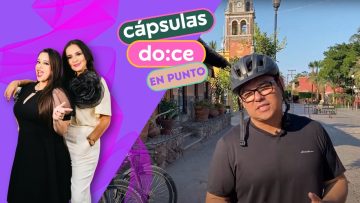 Cápsulas de Doce en Punto 🕛; Conoce Loreto.