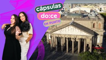 Cápsulas de Doce en Punto 🕛; Conoce Guadalajara.
