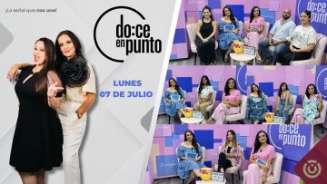 Doce en Punto – 07 de julio 2025.