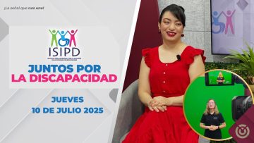 Juntos por la discapacidad con Susana Lara. – 10 de julio 2025.