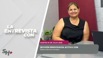 🗣️💬#LaSección Democracia Activa con Rebeca Barrera Amador, Abogada Litigante. – 01 de julio 2025.