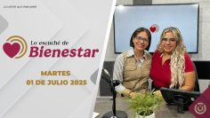 Lo escuché de Bienestar –  01 de julio 2025.