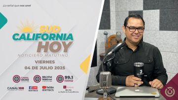 Sudcalifornia Hoy edición matutina. – 04 de julio 2025.