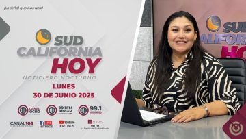 Sudcalifornia Hoy edición nocturna – 30 de junio 2025.
