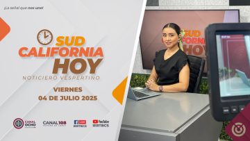 Sudcalifornia Hoy edición vespertina – 04 de julio 2025.