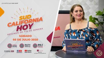 Sudcalifornia Hoy Resumen de fin de semana – 05 de julio 2025.