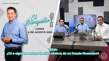 El banquillo – Evitar Fraudes Financieros – 4 de agosto 2025