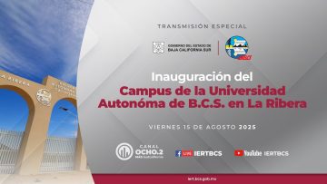 Inauguración del Campus La Ribera de la Universidad Autónoma de Baja California Sur. -15 agosto 2025