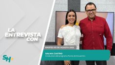 🗣️💬#LaEntrevista con Salma Castro – 05 de agosto 2025.