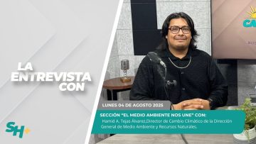 🗣️💬#LaSección El Medio Ambiente nos Une, con Hamid A. Tejas Álvarez – 04 de agosto 2025.