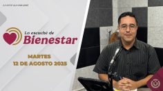 Lo escuché de Bienestar – 12 de agosto 2025.