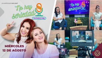 No hay seriedad con July Noriega y Yoli León – 13 de agosto 2025.