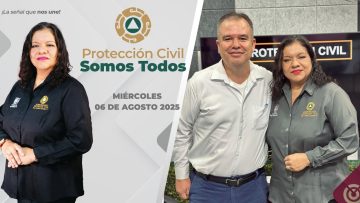 Protección Civil Somos Todos – 06 de agosto 2025.