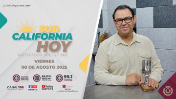 Sudcalifornia Hoy edición matutina – 08 de agosto 2025.