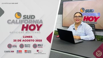 Sudcalifornia Hoy edición nocturna ¡Acompáñanos! – 25 de agosto 2025.
