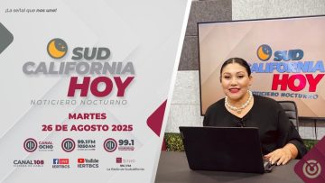 Sudcalifornia Hoy edición nocturna – 26 de agosto 2025.