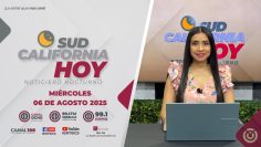 Sudcalifornia Hoy edición nocturna- 06 de agosto 2025.