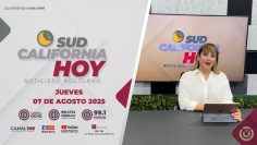 Sudcalifornia Hoy edición Nocturna con Ana Merlos- 07 de agosto 2025.