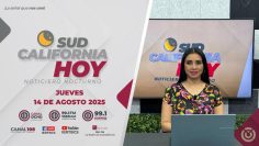 Sudcalifornia Hoy edición Nocturna- 14 de agosto 2025.