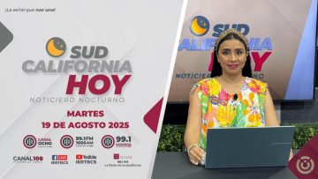 Sudcalifornia Hoy edición Nocturna – 19 de agosto 2025
