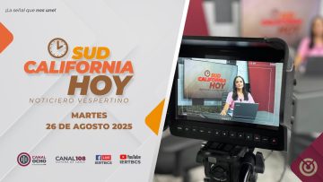 Sudcalifornia Hoy edición vespertina.  – 26 de agosto 2025.